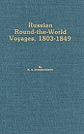Russian Round-The-World Voyages, 1803-1849: With a Summary of Later Voyages to 1867