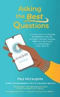 Asking the Best Questions: A comprehensive interviewing handbook for journalists, podcasters, bloggers, vloggers, influencers, and anyone who ask