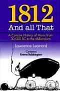 1812 & All That A Concise History of Music from 30000 BC to the Millennium