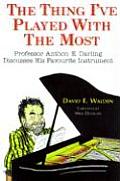 Thing Ive Played with the Most Professor Anthon E Darling Discusses His Favourite Instrument