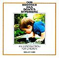 Our Brother Has Downs Syndrome An Introduction For Children