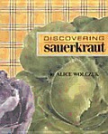 Discovering Sauerkraut
