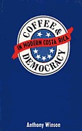 Coffee & Democracy In Modern Cost Rica