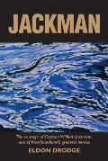 Jackman: The Courage of Captain William Jackman, One of Newfoundland's Greatest Heroes