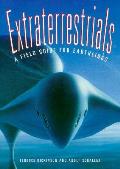 Extraterrestrials A Field Guide For Earthlings