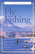 Essential Guide To Fly Fishing British Columbi