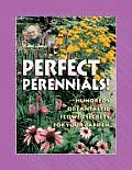 Jerry Bakers Perfect Perennials Hundreds of Fantastic Flower Secrets for Your Garden