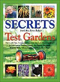 Secrets from the Jerry Baker Test Gardens Over 1436 Tips Tricks & Tonics from Americas Master Gardener for Lush Lawns Amazing Annuals Eye Pop