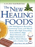 New Healing Foods 1404 Refrigerator Remedies Countertop Cures & Miracle Menus That Fight Everything from Arthritis High Blood Pres