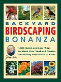 Jerry Bakers Backyard Birdscaping Bonanza 1046 Quick & Easy Ways to Make Your Yard & Garden Absolutely Irresistible to Birds