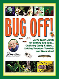 Jerry Baker's Bug Off!: 2,193 Super Secrets for Battling Bad Bugs... Outfoxing Crafty Critters... Evicting Voracious Varmints and Much More! (Jerry Baker Books)