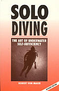 Solo Diving Art Of Underwater Self Suff
