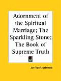 Adornment of the Spiritual Marriage The Sparkling Stone The Book of Supreme Truth