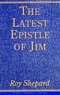 Latest Epistle Of Jim