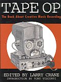Tape Op The Book about Creative Music Recording