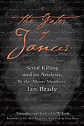 Gates of Janus An Analysis of Serial Murder by Englands Most Hated Criminal