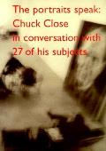 Portraits Speak Chuck Close In Conversation
