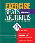 Exercise Beats Arthritis: An Easy-To-Follow Program of Exercises