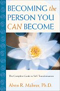 Becoming the Person You Can Become The Complete Guide to Self Transformation