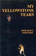 My Yellowstone Years The Life Of A Par