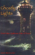 Ghosty Lights Great Lakes Lighthouse Tales of Terror