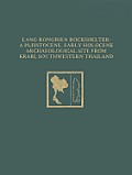 Lang Rongrien Rockshelter: A Pleistocene, Early Holocene Archaeological Site from Krabi, Southwestern Thailand
