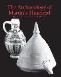 The Archaeology of Martin's Hundred: Part 1: Interpretive Studies. Part 2: Artifact Catalog