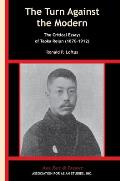 Turn Against the Modern The Critical Essays of Taoka Reiun 1870 1912