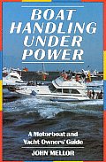 Boat Handling Under Power A Motorboat &