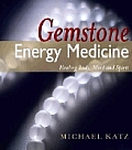 Gemstone Energy Medicine Healing Body