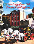 Those Magnificent Old Steam Fire Engines