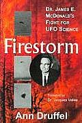Firestorm Dr James E McDonalds Fight for UFO Science