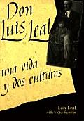 Don Luis Leal: Una Vida y DOS Culturas