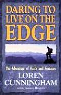 Daring to Live on the Edge The Adventure of Faith & Finances