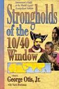 Strongholds of the 10 40 Window Intercessors Guide to the Worlds Least Evangelized Nations