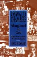 Oswald Chambers Abandoned To God