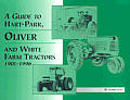 Guide to Hart Parr Oliver & White Farm Tractors 1901 1996