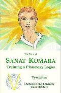 Story Of Sanat Kumara Training A Planet