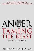 Anger: A Step-By-Step Program for Managing Anger Calmly and Effectively: Taming the Beast