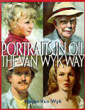 Portraits In Oil The Van Wyk Way
