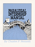 Paralegal Internship Manual: A Student Guide to Career Success