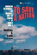 To Save a Nation: American Extremism, the New Deal and the Coming of World War II