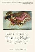 Healing Night The Science & Spirit of Sleeping Dreaming & Awakening