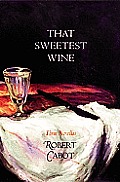 That Sweetest Wine Three Novellas
