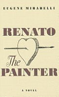 Renato, the Painter: An Account of His Youth & His 70th Year in His Own Words