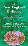 A New England Girlhood: Outlined from Memory