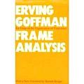 Frame Analysis An Essay On The Organization of Experience