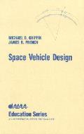 Space Vehicle Design (AIAA Education Series)