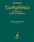 Dalcroze Eurhythmics in Todays Music Classroom