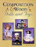 Composition & Wood Dolls & Toys A Co